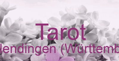 Tarot Wellendingen (Württemberg) | Top-Experten für Kartenlegen, Wahrsagen, Hellsehen, Zukunftsdeutung.